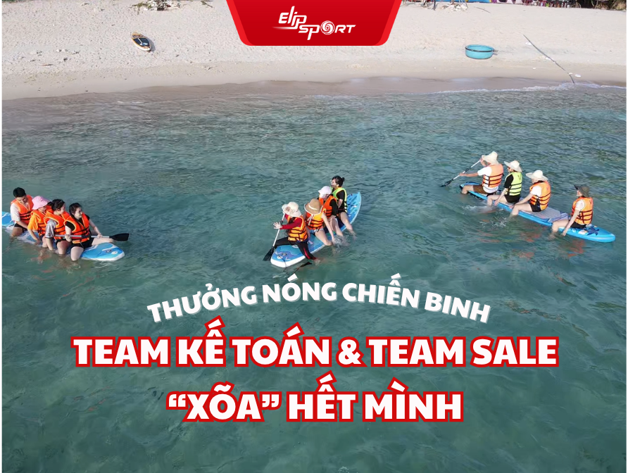 Hình ảnh mô tả ELIPSPORT THƯỞNG NÓNG CHO CHIẾN BINH: TEAM KẾ TOÁN & TEAM SALE “XÕA” HẾT MÌNH 